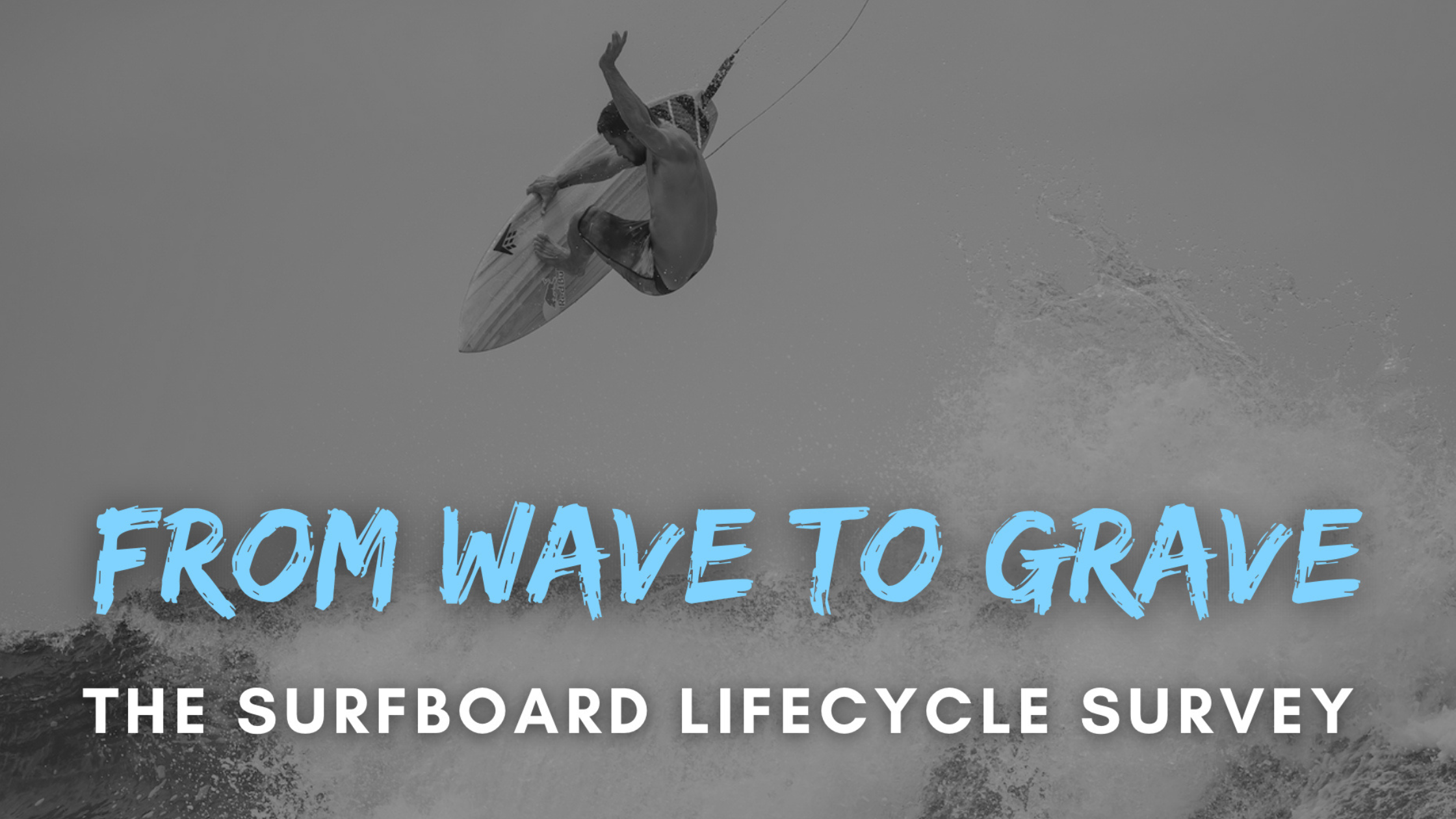 Wave to Grave Surfboard Lifecycle Survey Surf Industry Members Association